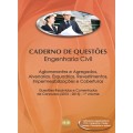 Caderno de Questões - ENGENHARIA CIVIL - Aglomerantes e Agregados, Alvenarias, Esquadrias, Revestimentos, Imperm. e Coberturas - Questões Resolvidas e Comentadas de Concursos (2010 - 2013) - 1º Volume